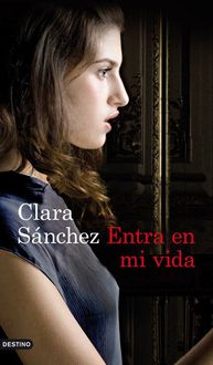 Entra En Mi Vida, Clara Sánchez