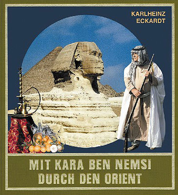 Mit Kara Ben Nemsi durch den Orient, Karlheinz Eckardt