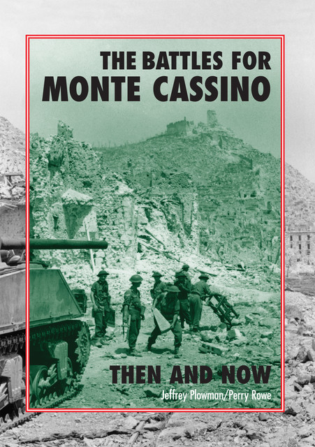 The Battles for Monte Cassino, Jeffrey Plowman, Perry Rowe