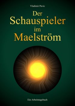 Der Schauspieler im Maelström, Vladimir Pavic