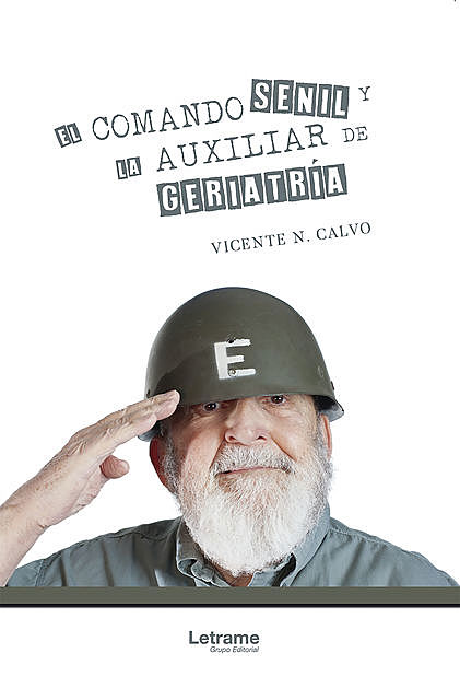 El comando senil y la auxiliar de geriatría, Vicente N. Calvo
