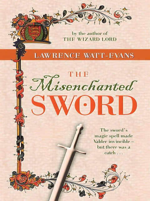 The Misenchanted Sword, Lawrence Watt-Evans