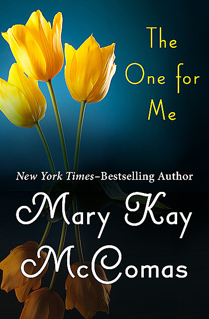 The One for Me, Mary K McComas