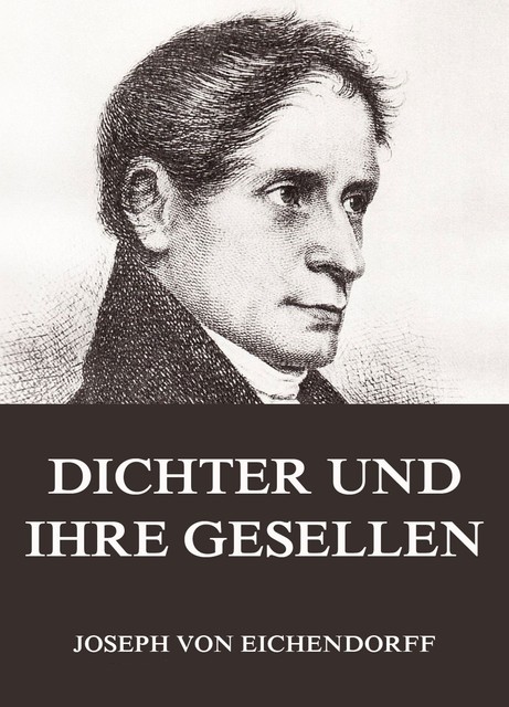 Dichter und ihre Gesellen, Joseph von Eichendorff