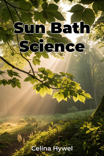 Sun Bath Science, Celina Hywel