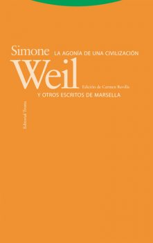 La agonía de una civilización y otros escritos de Marsella, Simone Weil
