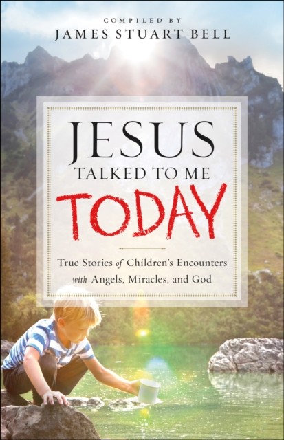 Jesus Talked to Me Today, James Stuart Bell, comp.