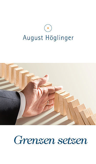 Grenzen setzen, August Höglinger