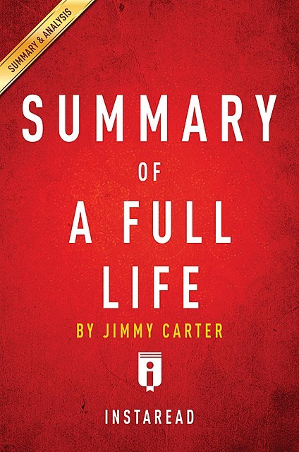 A Full Life by Jimmy Carter | Summary & Analysis, Instaread