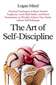 The Art of Self-Discipline, Logan Mind