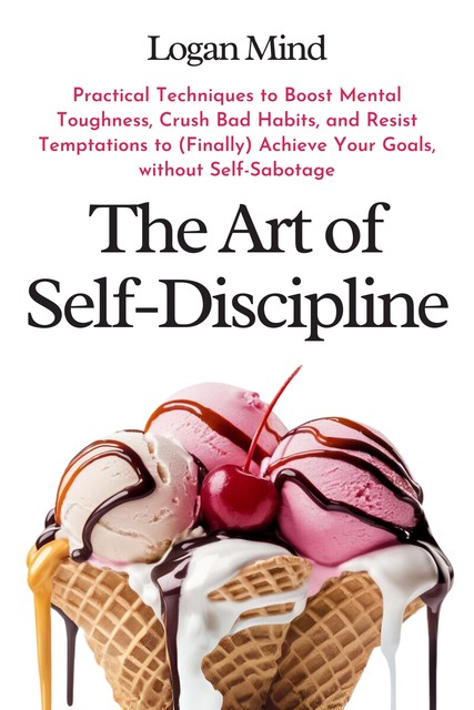 The Art of Self-Discipline, Logan Mind