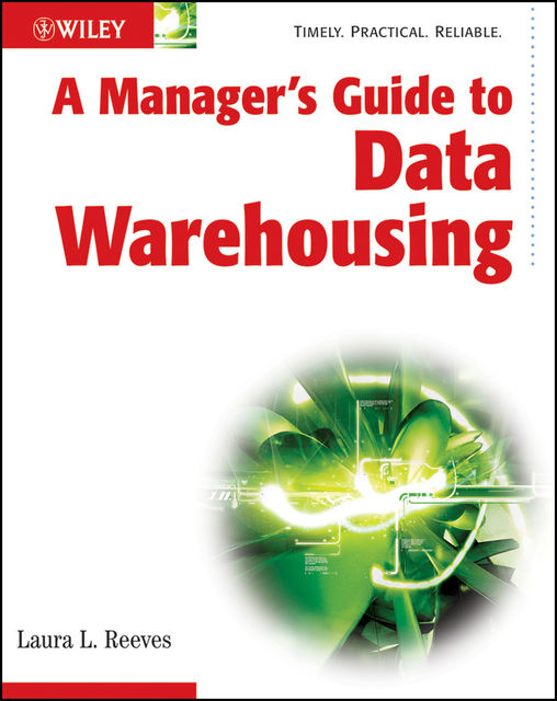 A Manager's Guide to Data Warehousing, Laura Reeves