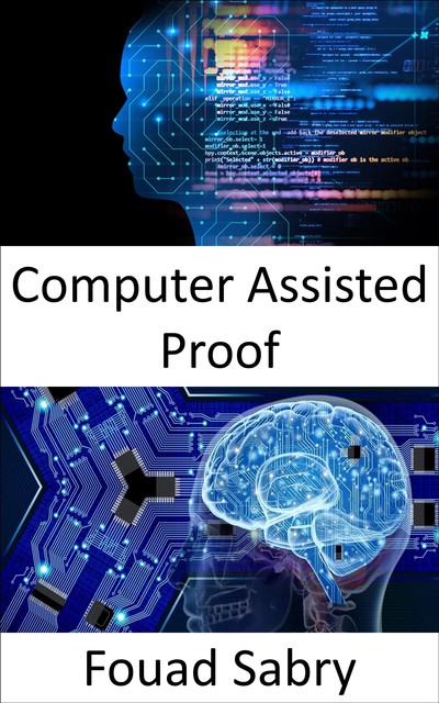 Computer Assisted Proof, Fouad Sabry