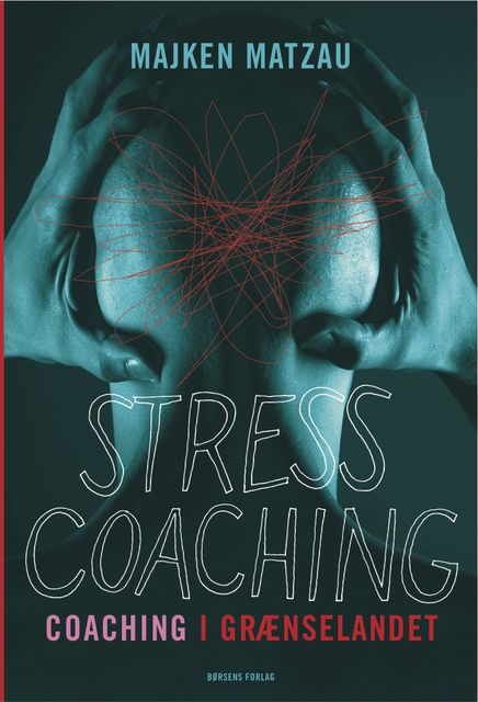 Stresscoaching – coaching i grænselandet, Majken Matzau