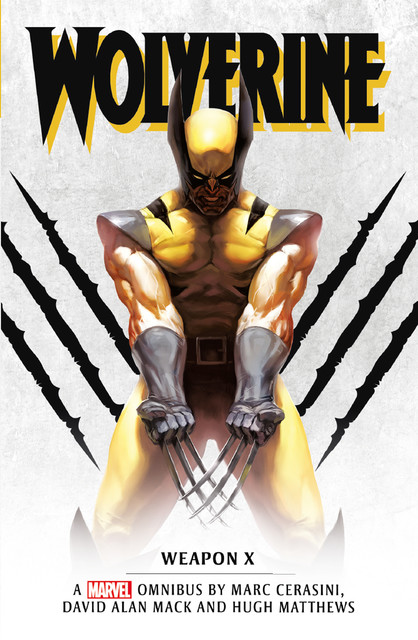 Marvel classic novels – Wolverine: Weapon X Omnibus, David Mack, Marc Cerasini, Hugh Matthews