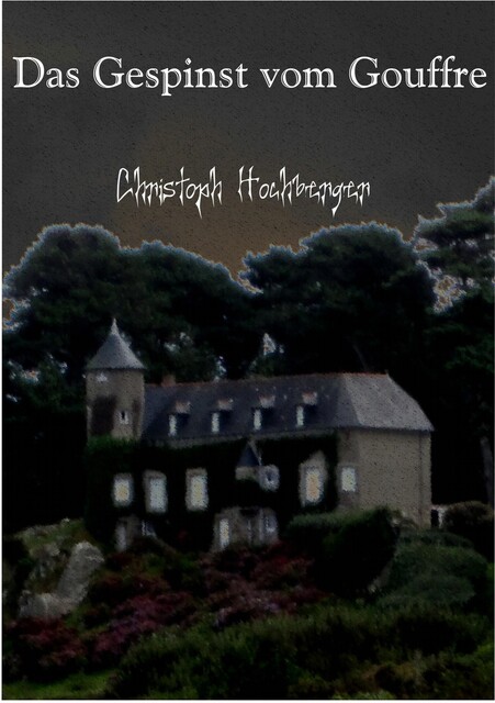 Das Gespinst vom Gouffre, Christoph Hochberger