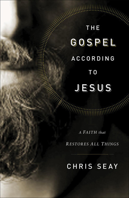 The Gospel According to Jesus, Chris Seay