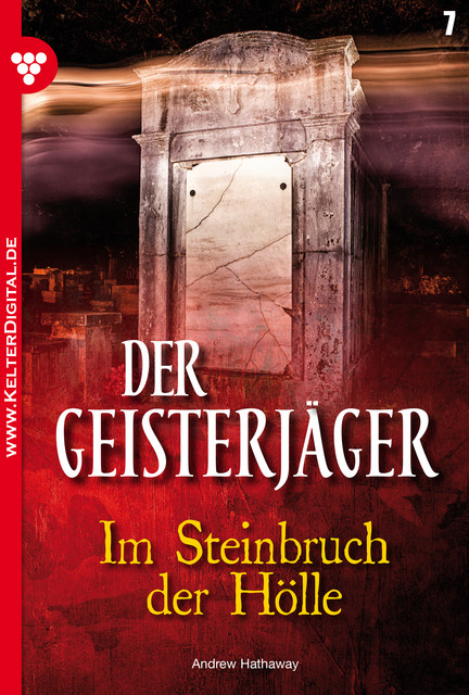 Der Geisterjäger 7 – Gruselroman, Andrew Hathaway