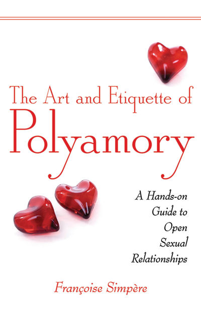 The Art and Etiquette of Polyamory, Françoise Simpère