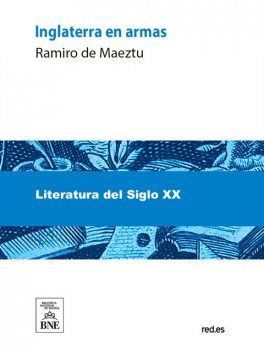 Inglaterra en armas : una visita al frente, Ramiro De Maeztu