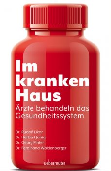 Im kranken Haus, Georg Pinter, Herbert Janig, Rudolf Likar, Ferdinand Waldenberger