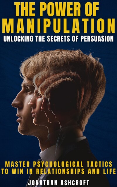 The Power of Manipulation, Jonathan Ashcroft