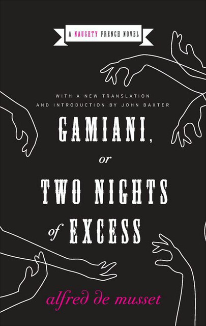 Gamiani, or Two Nights of Excess, Alfred de Musset