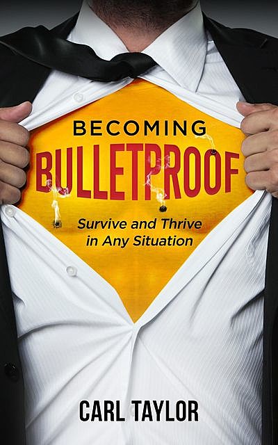 Becoming Bulletproof, Carl Taylor