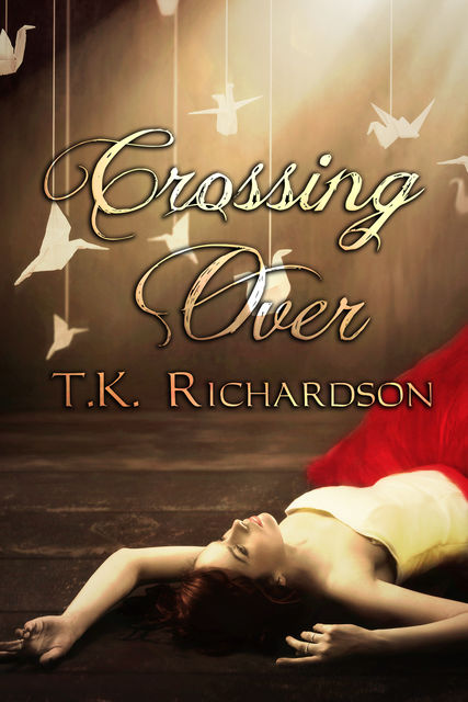 Crossing Over, T.K.Richardson