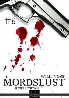 Mordslust #6, Willi Voss