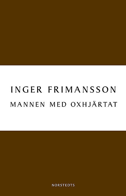 Mannen med oxhjärtat, Inger Frimansson
