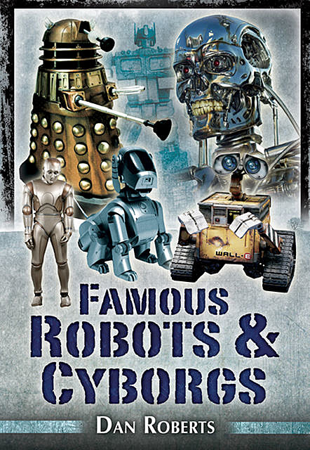 Famous Robots and Cyborgs, Dan Roberts