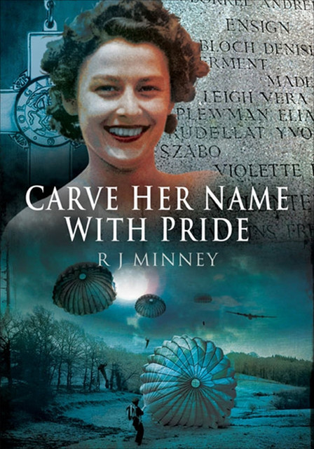 Carve Her Name With Pride, R.J. Minney