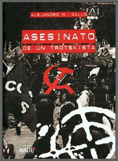 Asesinato De Un Trotskista, Alejandro M. Gallo
