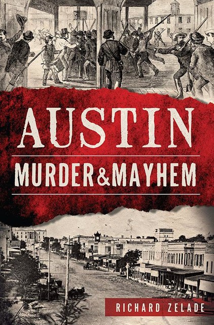 Austin Murder & Mayhem, Richard Zelade