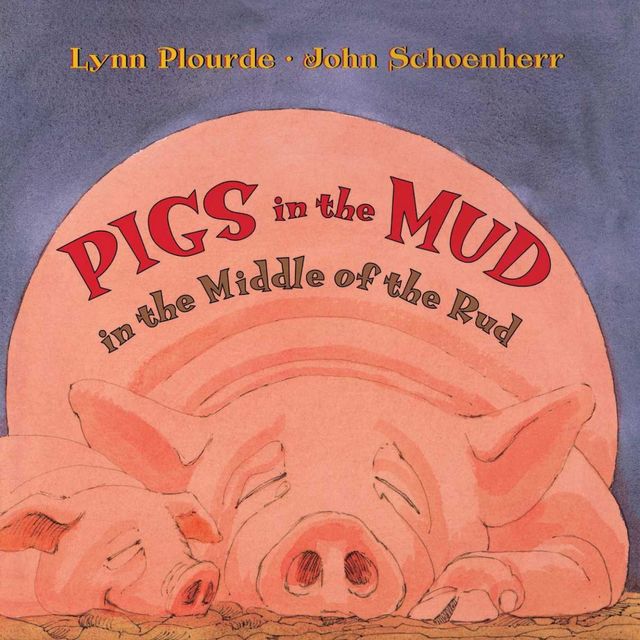 Pigs in the Mud in the Middle of the Rud, Lynn Plourde