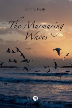 The Murmuring Waves, John Healy