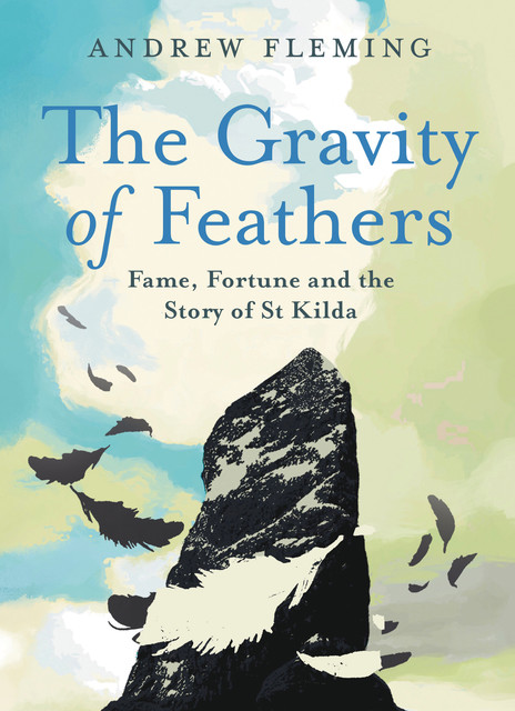 The Gravity of Feathers, Andrew Fleming