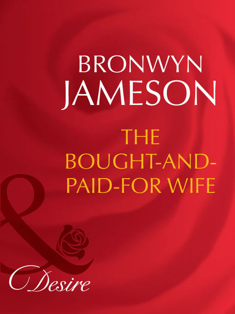 The Bought-and-Paid-For Wife, Bronwyn Jameson