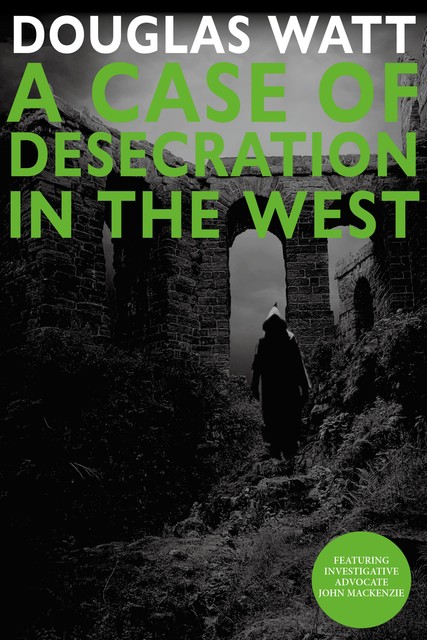 A Case of Desecration in the West, Douglas Watt