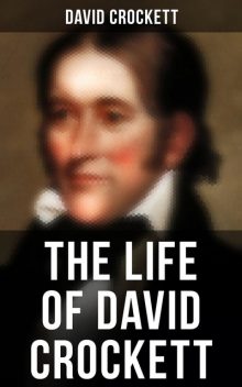 The Life of David Crockett, David Crockett