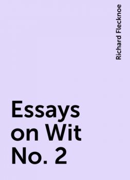 Essays on Wit No. 2, Richard Flecknoe