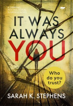 It Was Always You: a gripping psychological suspense novel, Sarah K. Stephens