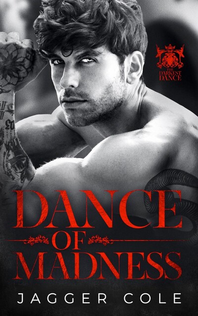 Dance of Madness: A Dark Enemies To Lovers Mafia Romance, Jagger Cole