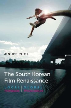 The South Korean Film Renaissance, Jinhee Choi