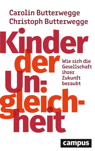 Kinder der Ungleichheit, Christoph Butterwegge, Carolin Butterwegge