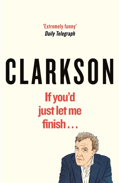 If You'd Just Let Me Finish, Jeremy Clarkson