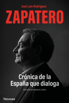 Crónica de la España que dialoga, José Luis Rodríguez Zapatero