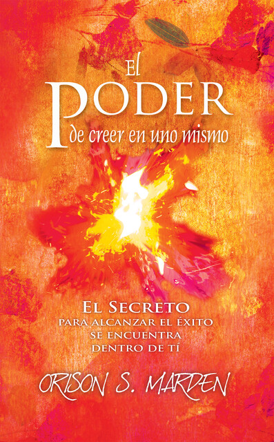 El poder de creer en uno mismo, Orison Swett Marden