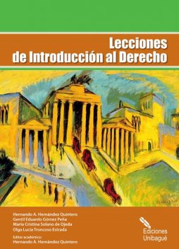 Lecciones de Introducción al Derecho, Gentil Eduardo Gómez Peña, Hernando A. Hernández Quintero, María Cristina Solano de Ojeda, Olga Lucía Troncoso Estrada